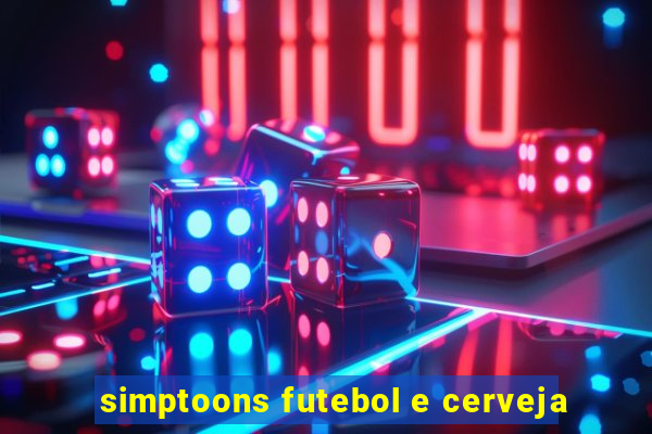 simptoons futebol e cerveja